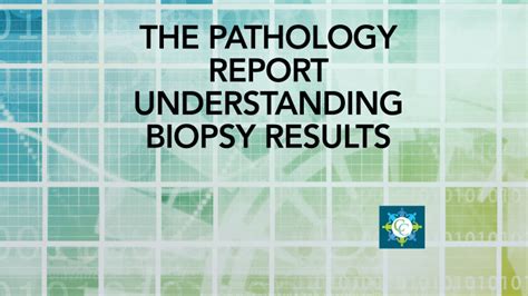 Understanding Your Biopsy Results and Pathology .